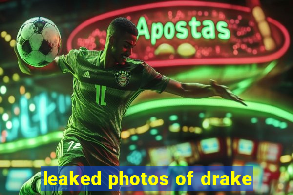 leaked photos of drake